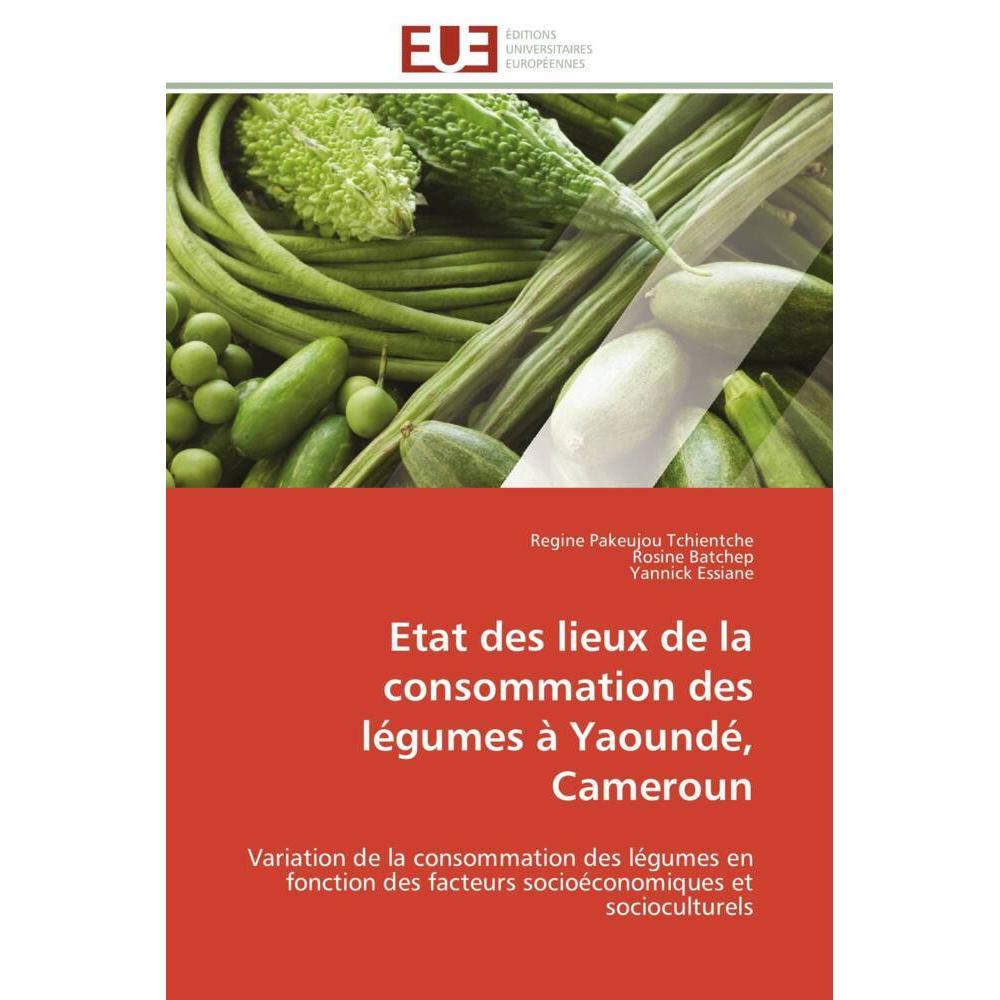 Etat des lieux de la consommation des légumes à Yaoundé, Cameroun, Fachbücher