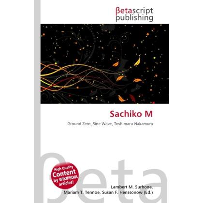 Thumbnail - Sachiko M, Fachbücher von Lambert M. Surhone, Miriam T. Timpledon, Susan F. Marseken