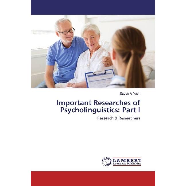 Important Researches of Psycholinguistics: Part I, Fachbücher von Sadeq Al Yaari
