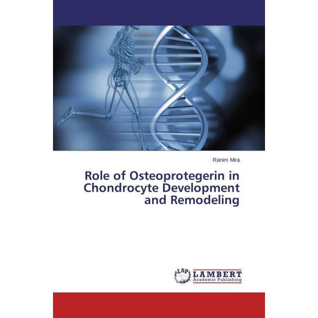 Role of Osteoprotegerin in Chondrocyte Development and Remodeling, Fachbücher