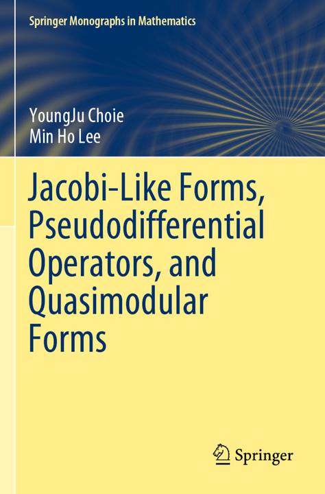 Actual product image Jacobi-Like Forms, Pseudodifferential Operators, and Quasimodular Forms (Dutch, YoungJu Choie, Min Ho Lee, 2021)