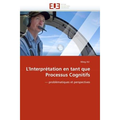 L'Interprétation en tant que Processus Cognitifs, Fachbücher von Ming Xu