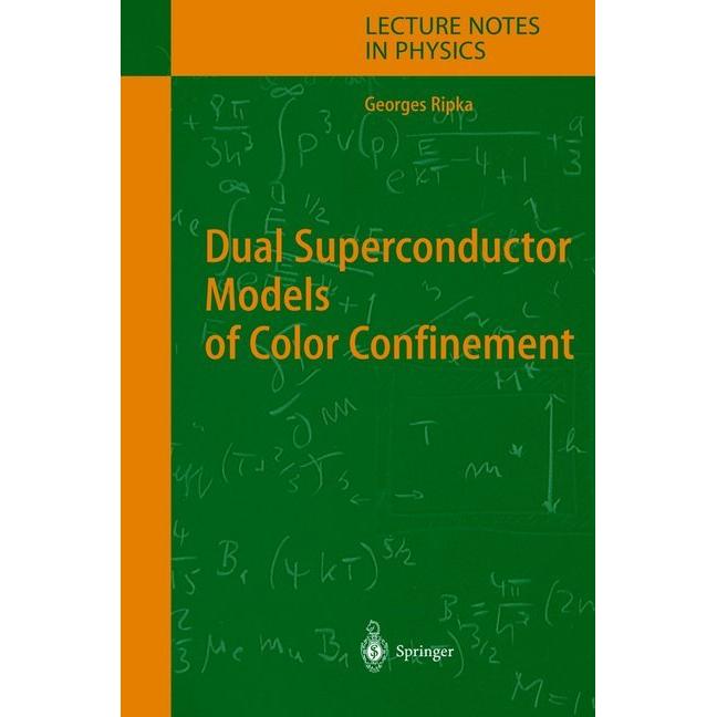 Dual Superconductor Models of Color Confinement, Fachbücher von Georges Ripka