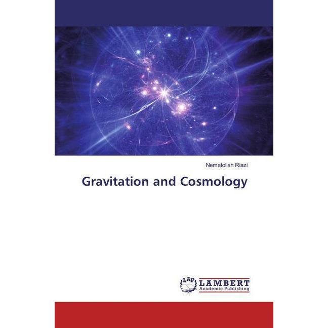 Gravitation and Cosmology, Fachbücher von Nematollah Riazi