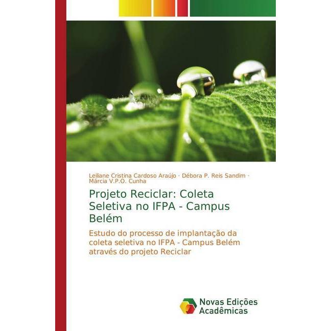 Projeto Reciclar: Coleta Seletiva no IFPA - Campus Belém, Fachbücher von Leiliane Cristina Cardoso Araújo, Márcia V.P.O....