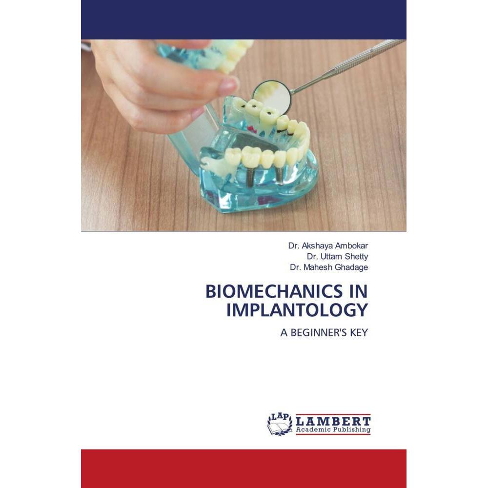 Biomechanics In Implantology, Fachbücher von Dr. Uttam Shetty, Dr. Mahesh Ghadage, Dr. Akshaya Ambokar