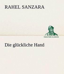 Produktbild Die glückliche Hand (Deutsch, Rahel Sanzara, 2012)