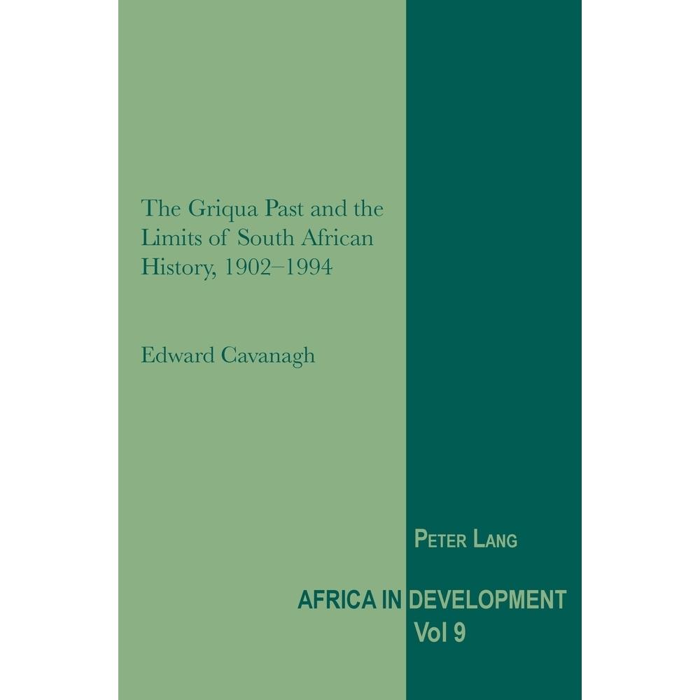 The Griqua Past and the Limits of South African History, 1902-1994, Fachbücher von Edward Cavanagh