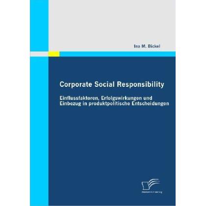 Corporate Social Responsibility: Einflussfaktoren, Erfolgswirkungen und Einbezug in produktpolitisch, Fachbücher