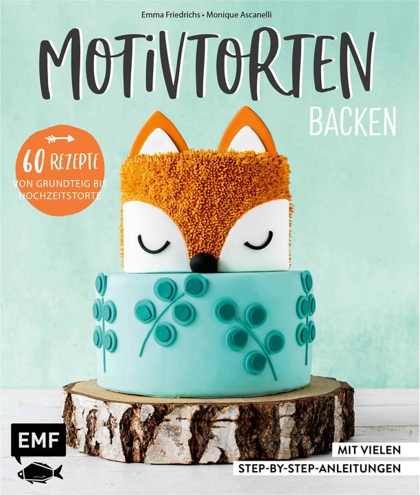 Produktbild Motivtorten backen (Deutsch, Emma Friedrichs, Monique Ascanelli, 2018)