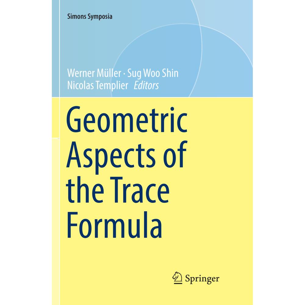 Geometric Aspects of the Trace Formula, Fachbücher von Nicolas Templier, Sug Woo Shin, Werner Müller