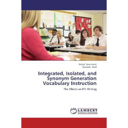 Integrated, Isolated, and Synonym Generation Vocabulary Instruction, Fachbücher von Kourosh Akef, Ashraf Joze Vaziri