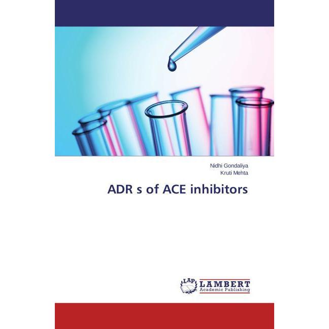 ADR's of ACE inhibitors, Fachbücher von Nidhi Gondaliya, Kruti Mehta