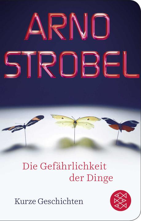Produktbild Die Gefährlichkeit der Dinge (Deutsch, Arno Strobel, 2018)