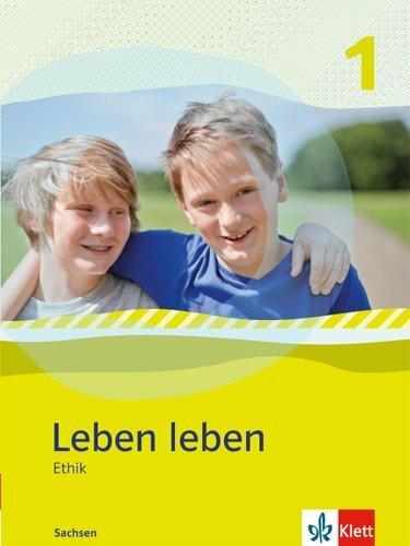 Produktbild Leben leben - Neubearbeitung. Ethik - Ausgabe für Sachsen. Schülerbuch 5.-6. Klasse (Deutsch, Ernst Klett Verlag, 2013)