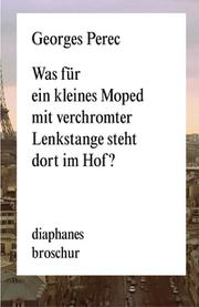 Produktbild Was für ein kleines Moped mit verchromter Lenkstange steht dort im Hof? (Deutsch, Georges Perec, 2014)