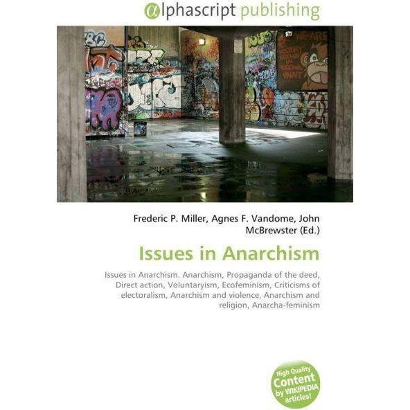 Issues in Anarchism, Fachbücher von Agnes F. Vandome, Frederic P. Miller, John McBrewster