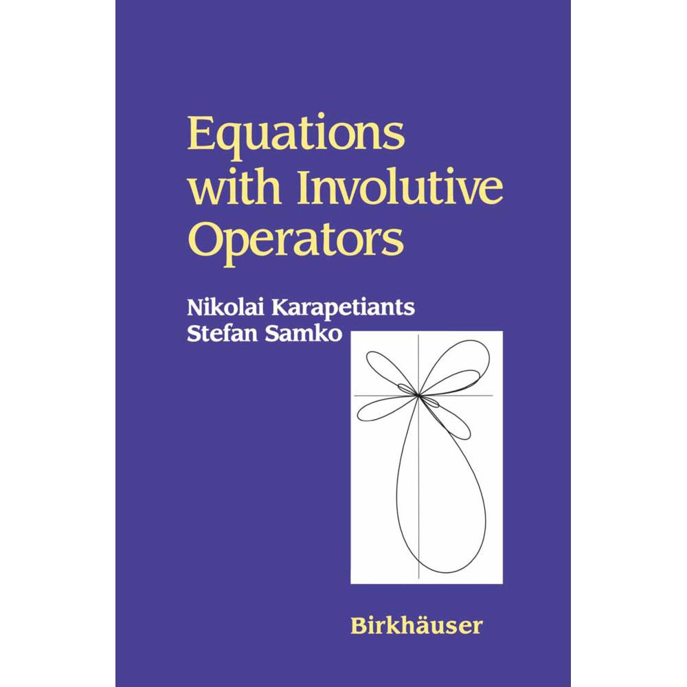 Equations with Involutive Operators, Fachbücher von Stefan Samko, Nikolai Karapetiants