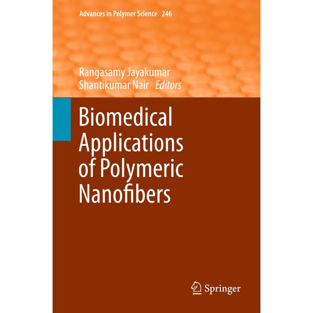 Biomedical Applications of Polymeric Nanofibers, Fachbücher von Rangasamy Jayakumar, Shantikumar Nair