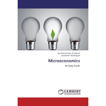 Microeconomics, Fachbücher von Saravanan Muthaiyah, Seethaletchumy Thambiah