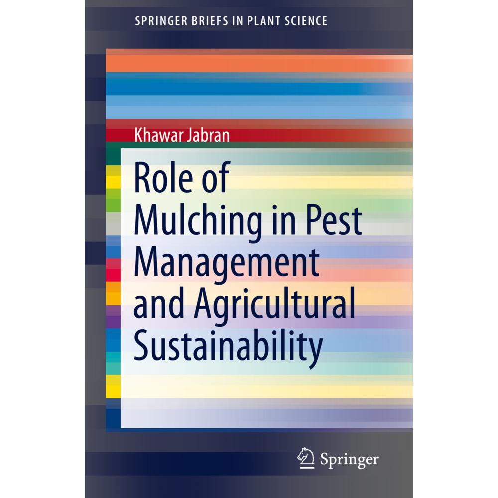 Role of Mulching in Pest Management and Agricultural Sustainability, Fachbücher von Khawar Jabran