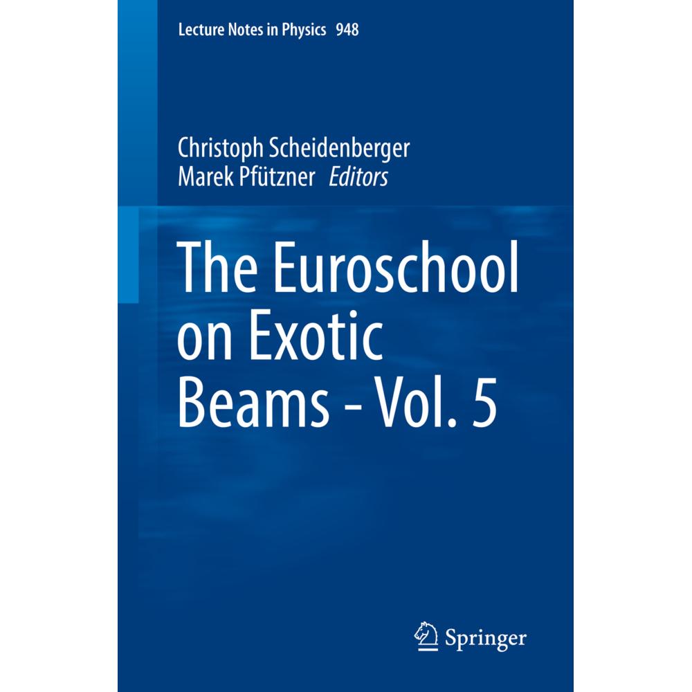 The Euroschool on Exotic Beams - Vol. 5, Fachbücher von Marek Pfützner, Christoph Scheidenberger