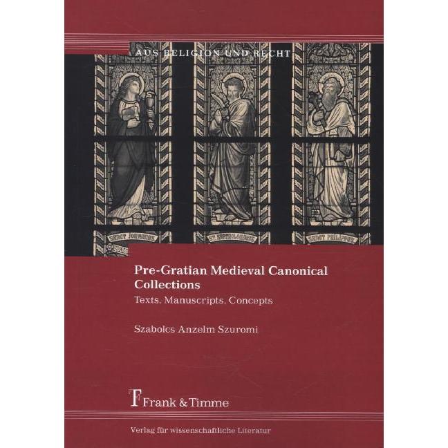 Pre-Gratian Medieval Canonical Collections, Sachbücher von Szabolcs Anzelm Szuromi