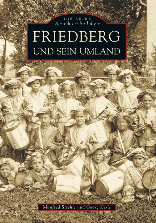 Produktbild Friedberg und sein Umland (Deutsch, Georg Kerle, Manfred Strehle, 2016)