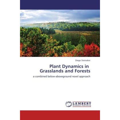 Plant Dynamics in Grasslands and Forests, Fachbücher von Diego Steinaker