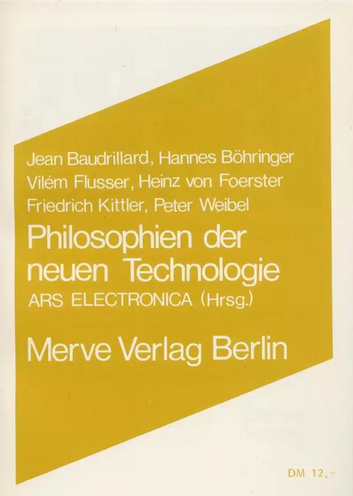 Produktbild Philosophien der neuen Technologien (Deutsch, Ars Electronica, Friedrich Kittler, Hannes Böhringer, Heinz von Foerster, Jean Baudrillard, Peter Weibel, Vilém Flusser, 2008)