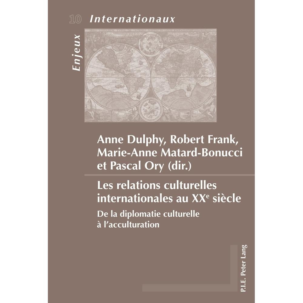 Les relations culturelles internationales au XXe siècle, Fachbücher von Robert Frank, Anne Dulphy, Marie Anne Matard Bon...
