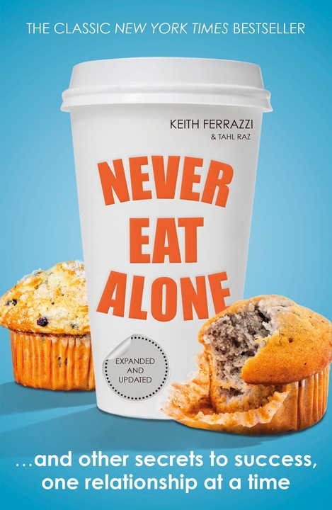 Image du produit Never Eat Alone (Anglais, Keith Ferrazzi, Raz Tahl, 2014)