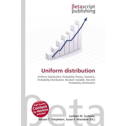 Uniform distribution, Fachbücher von Lambert M. Surhone, Miriam T. Timpledon, Susan F. Marseken