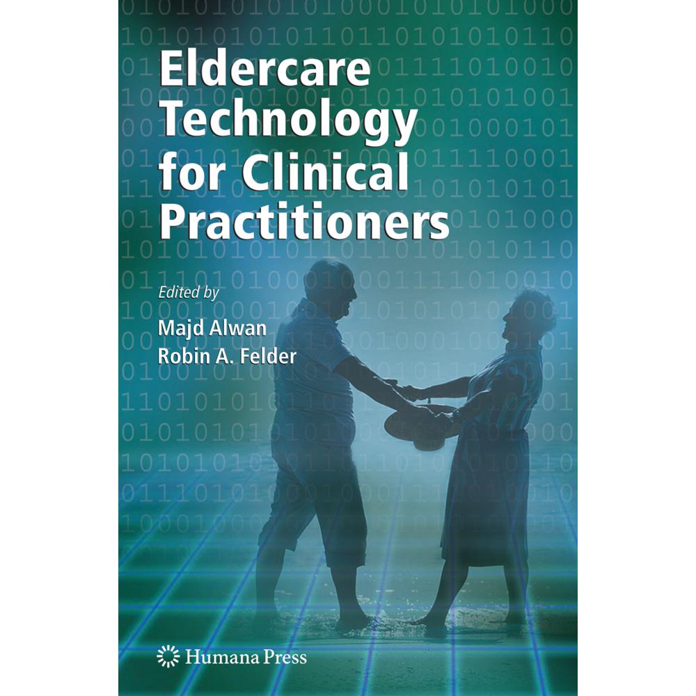 Eldercare Technology for Clinical Practitioners, Fachbücher von Robin Felder, Majd Alwan