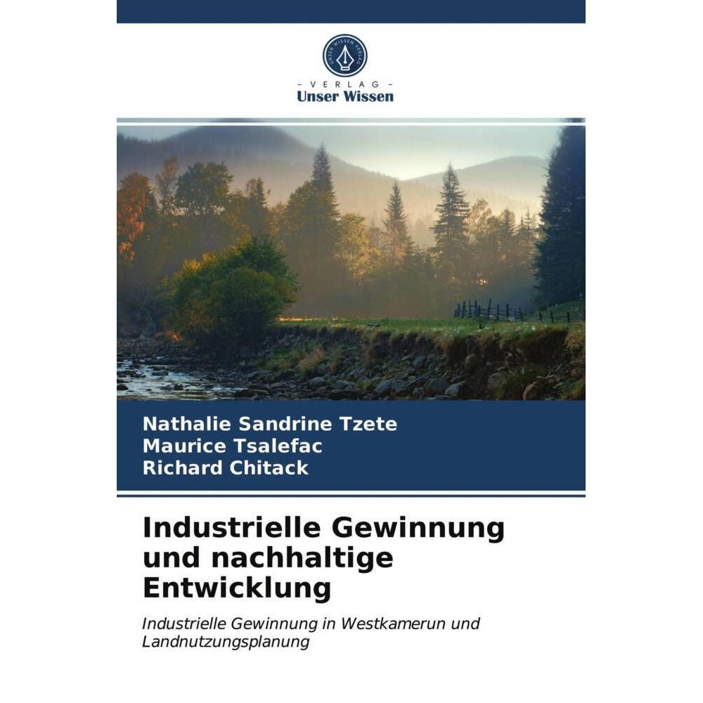 Industrielle Gewinnung und nachhaltige Entwicklung, Fachbücher von Nathalie Sandrine TZETE, Richard Chitack, Maurice Tsa...