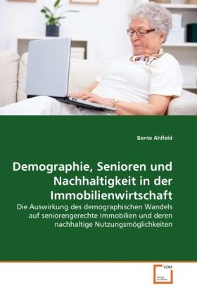 Produktbild Demographie, Senioren und Nachhaltigkeit in der Immobilienwirtschaft (Bente Ahlfeld, 2010)