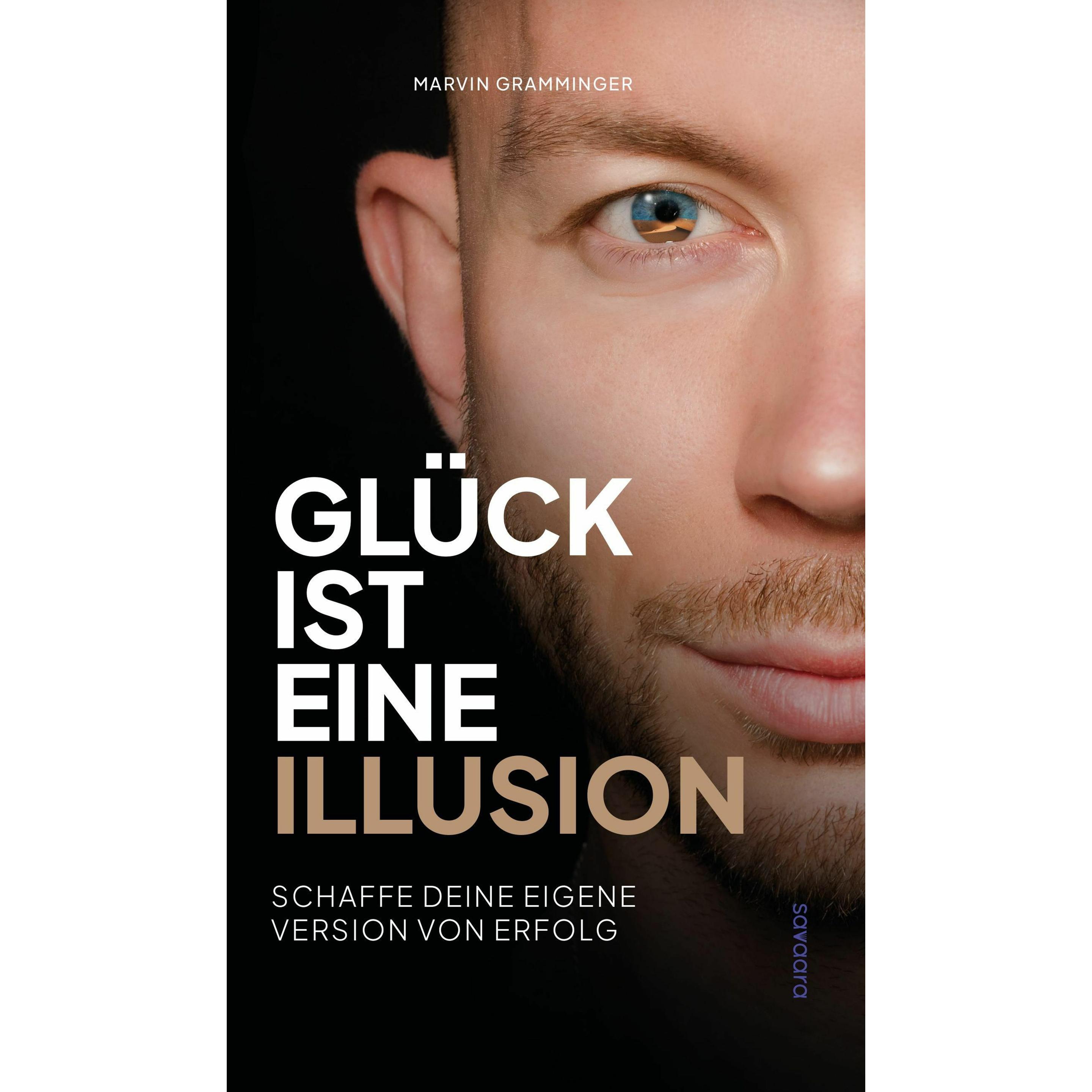 Glück ist eine Illusion, Ratgeber von Marvin Gramminger