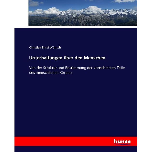 Unterhaltungen über den Menschen, Fachbücher von Christian Ernst Wünsch