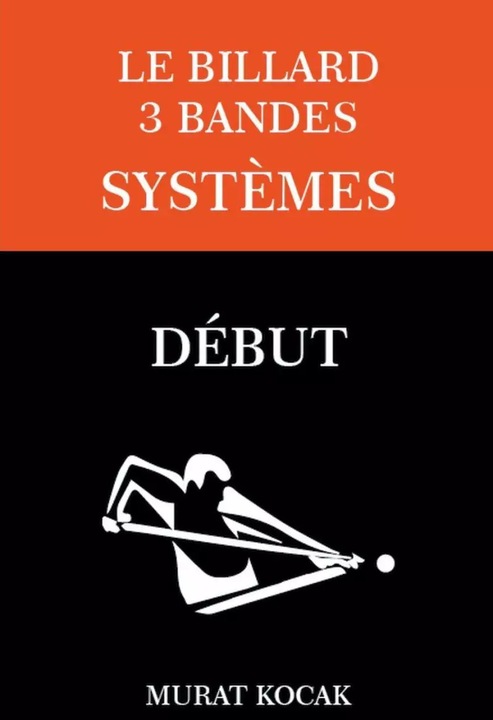 Image du produit Le Billard 3 Bandes Systèmes - Début (Français, Murat Kocak, 2022)
