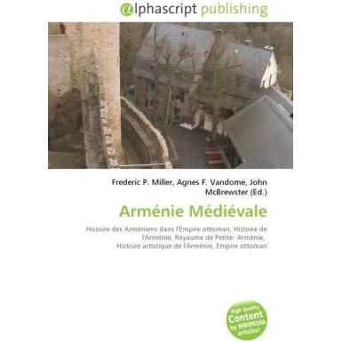 Arménie Médiévale, Fachbücher von Agnes F. Vandome, John McBrewster, Frederic P. Miller