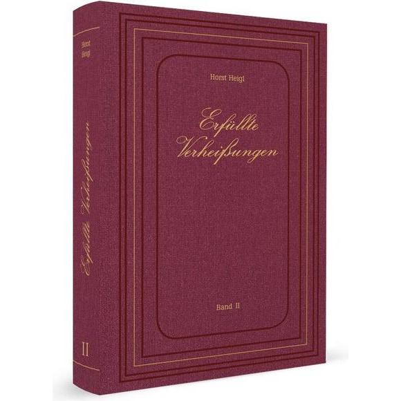 Erfüllte Verheissungen. Bd.2, Ratgeber von Horst Heigl