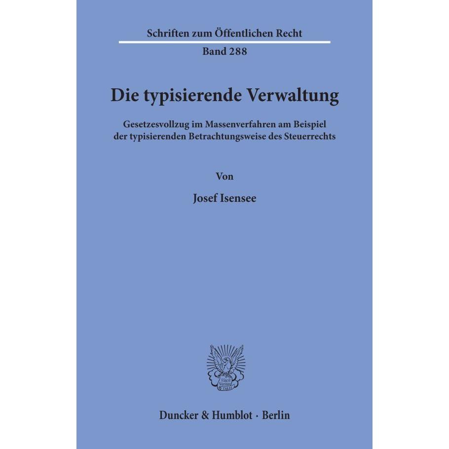 Die typisierende Verwaltung, Ratgeber von Josef Isensee