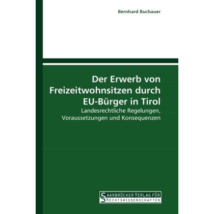 Der Erwerb von Freizeitwohnsitzen durch EU-Bürger in Tirol, Fachbücher