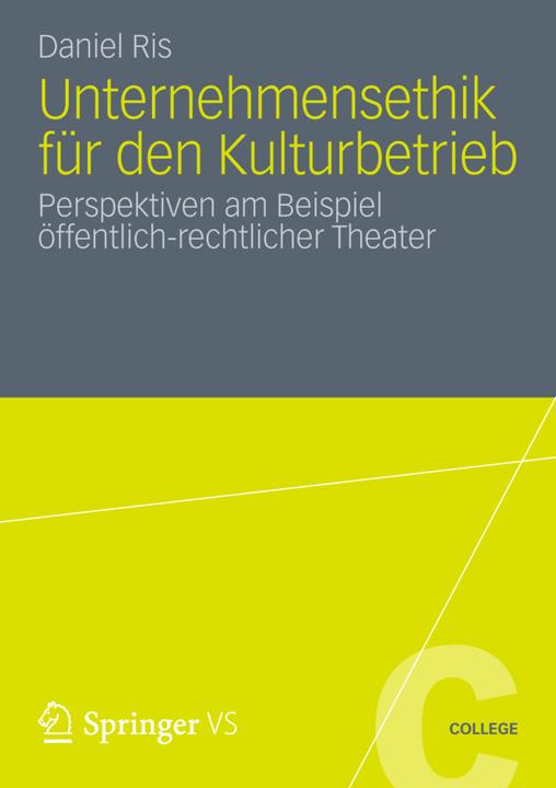 Produktbild Unternehmensethik für den Kulturbetrieb (Deutsch, Daniel Ris, 2012)
