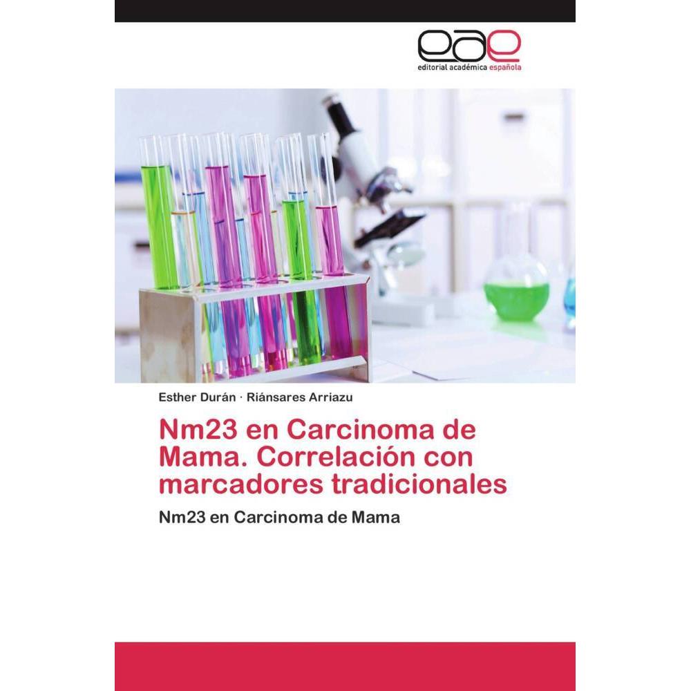 Nm23 en Carcinoma de Mama. Correlación con marcadores tradicionales, Fachbücher von Riánsares Arriazu, Esther Durán
