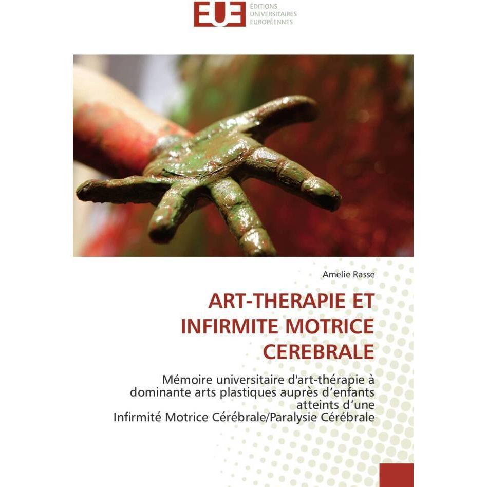 Art-Therapie Et Infirmite Motrice Cerebrale, Fachbücher von Amelie Rasse