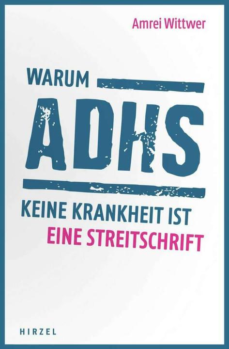 Image du produit Warum ADHS keine Krankheit ist (Allemand, Amrei Wittwer, 2019)