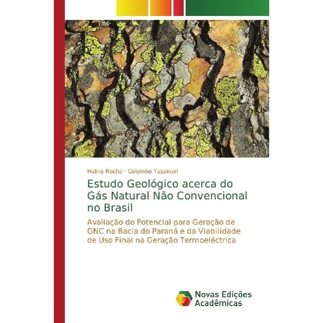 Estudo Geológico acerca do Gás Natural Não Convencional no Brasil, Fachbücher von Haline Rocha, Colombo Tassinari