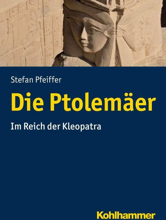 Produktbild Die Ptolemäer (Deutsch, Stefan Pfeiffer, 2017)