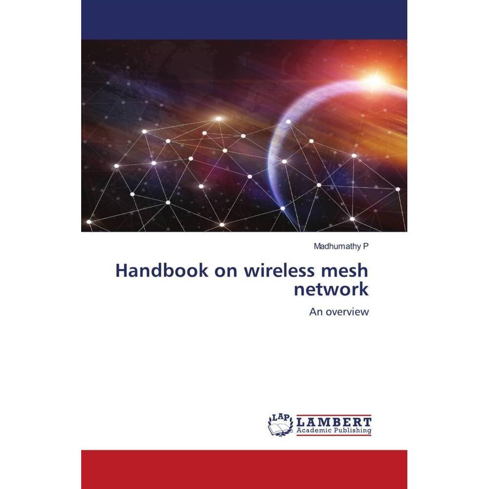 Handbook on wireless mesh network, Fachbücher von Madhumathy P